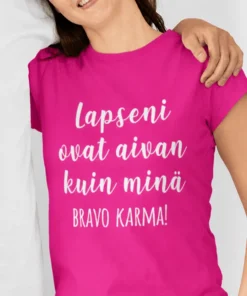 Hauska t-paita Bravo karma hauskalla vanhemmuusaiheisella painatuksella