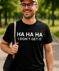 Hauska t-paita Ha ha en tajua lahja synttäreille huumorintajuiselle kaverille