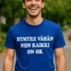 Hauska t-paita Hymyile vähän kaikki ok lahja synttäreille kuivaa huumoria rakastavalle