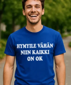 Hauska t-paita Hymyile vähän kaikki ok lahja synttäreille kuivaa huumoria rakastavalle