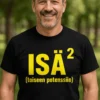 Hauska t-paita Isä², jossa teksti ISIJ (toiseen potenssiin)