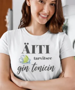 Hauska t-paita Äiti tarvitsee gin tonicin humoristisella ÄITI tarvitsee gin tonicin -painatuksella
