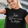 Hauska t-paita Kaiken maailman järki humoristisella Join kaiken maailman järjen. -painatuksella