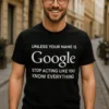 Hauska t-paita Kaikkitietävä Google humoristisella toimistoteemalla