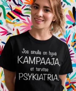 Hauska t-paita Kampaaja korvaa psykiatrin -lahjaksi kampaajalle, painatuksella Jos sinulla on hyvä KAMPAAJA, et tarvitse PSYKIATRIA..