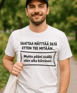 Hauska t-paita Kiireinen omassa päässä hauskalla tekstiprintillä lahjaksi