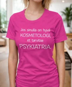 Hauska t-paita Kosmetologi korvaa psykiatrin lahjaksi kosmetologille