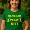 Hauska t-paita Maailman paras äiti, jossa teksti MAAILMAN PARAS ÄITI