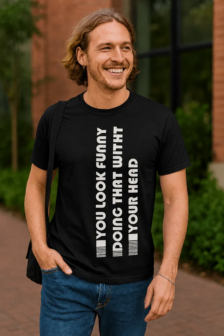 Hauska t-paita Näytät hassulta noin humoristisella printillä lahjaksi