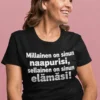 Hauska t-paita Naapurisi määrää elämäsi - lahjapaita humoristisella naapuriaiheella