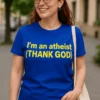 Hauska t-paita Olen ateisti, humoristinen lahjapaita tekstillä I'm an atheist (THANK GOD