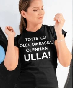 Hauska t-paita Olen oikeassa nimellä Ulla-lahjaksi