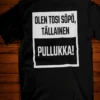Hauska t-paita Olen tosi söpö, jossa teksti OLEN TOSI SÖPÖ, TÄLLAINEN PULLUKKA!