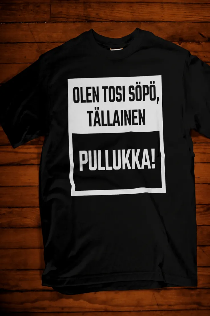 Hauska t-paita Olen tosi söpö, jossa teksti OLEN TOSI SÖPÖ, TÄLLAINEN PULLUKKA!