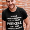 Hauska t-paita Olet sinä onnekas nimellä, humoristinen lahjapaita naiselle