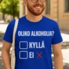 Hauska t-paita Oliko alkoholia humoristisella OLIKO ALKOHOLIA? -printillä