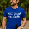 Hauska t-paita Paskat kriisistä viina pöytään humoristisella painatuksella