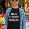 Hauska t-paita Syy jägerin loppumiseen humoristisella juhlaprintillä