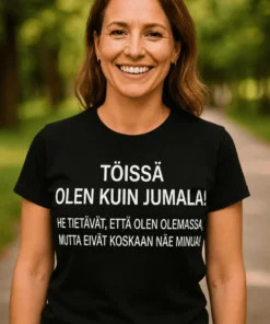 Hauska t-paita Töissä kuin jumala, humoristinen lahjapaita työpaikalle