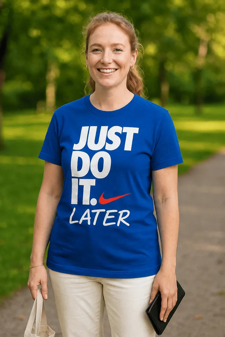 Hauska t-paita Tee se myöhemmin hauskalla JUST DO IT. LATER. -painatuksella