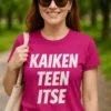 Hauska t-paita Teen kaiken itse, jossa teksti KAIKEN TEEN ITSE.