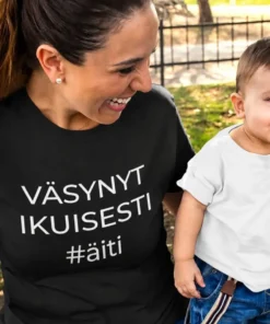 Hauska t-paita Väsynyt ikuisesti lahjaksi äidille, painatuksella VÄSYNYT IKUISESTI #äiti