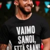 Hauska t-paita Vaimo sanoi että saan, jossa teksti VAIMO SANOI, ETTÄ SAAN!