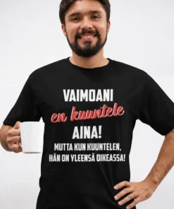 Hauska t-paita Vaimoa en aina kuuntele humoristisella parisuhdeprintillä