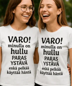 Hauska t-paita Varo hullu paras ystävä, humoristinen lahjapaita ystävälle