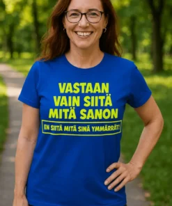 Hauska t-paita Vastaan vain sanoistani hauskalla tekstiprintillä