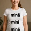 Äitiys t-paita Minä mini minä, hauska lahjapaita äidille tekstillä minä mini minä