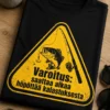 Keltamusta varoituskolmio ja kala-aiheinen printti, jossa lukee Varoitus: saattaa alkaa höpöttää kalastuksesta.