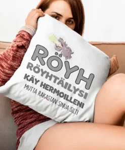 Koristetyyny Röyhtäilysi käy hermoilleni hauskalla tekstiprintillä