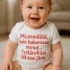 Vauvan body Mummi tule hakemaan hauskalla tekstiprintillä